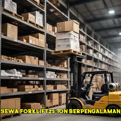 Informasi Penting tentang Sewa Forklift 25 Ton di Indonesia